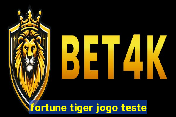 fortune tiger jogo teste